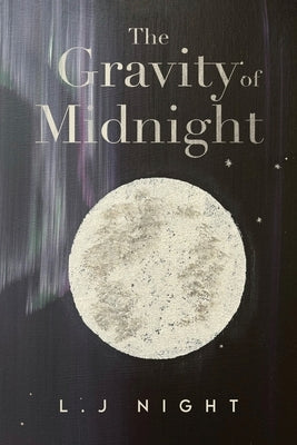 The Gravity of Midnight by Night, L. J.