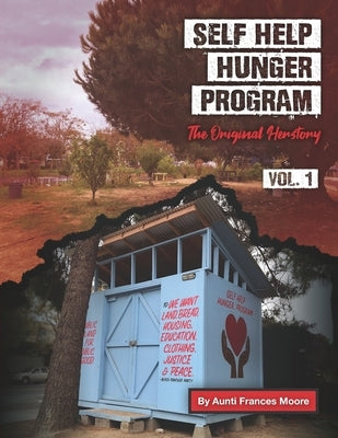 Self Help Hunger Program: The Original Herstory by Moore, Frances
