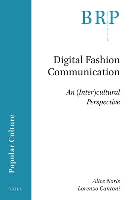 Digital Fashion Communication: An (Inter)Cultural Perspective by Noris, Alice