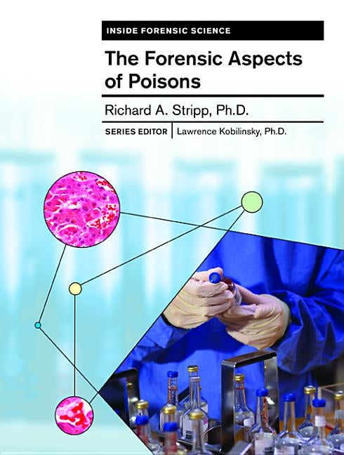 The Forensic Aspects of Poisons by Stripp, Richard A.