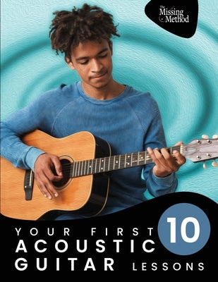 Your First 10 Acoustic Guitar Lessons by Triola, Christian J.