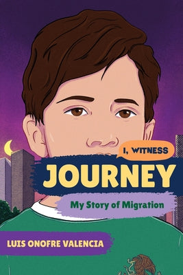 Journey: My Story of Migration by Valencia, Luis Onofre