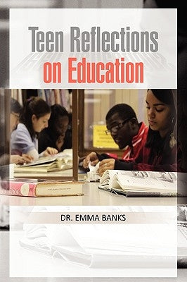 Teen Reflections on Education by Banks, Emma
