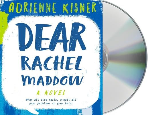 Dear Rachel Maddow by Kisner, Adrienne