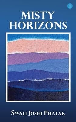 Misty Horizons by Joshi Phatak, Swati