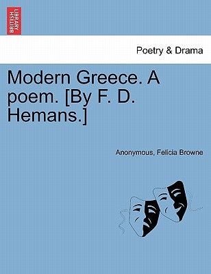 Modern Greece. a Poem. [By F. D. Hemans.] by Anonymous
