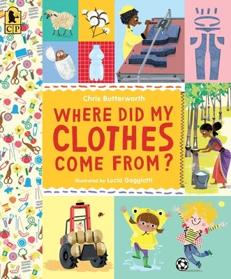 Where Did My Clothes Come From? by Butterworth, Christine