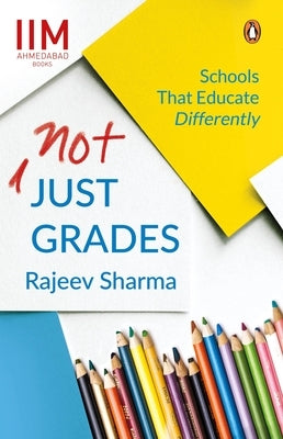 Not Just Grades by Sharma, Rajeev
