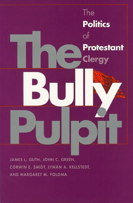 Bully Pulpit by Guth, James L.