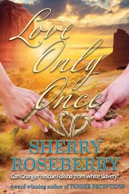 Love Only Once by Roseberry, Sherry