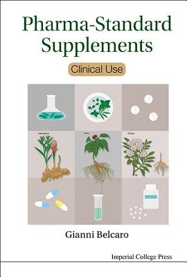 Pharma-Standard Supplements: Clinical Use by Belcaro, Giovanni Vincent