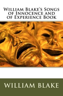 William Blake's Songs of Innocence and of Experience Book by Blake, William