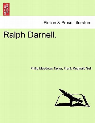 Ralph Darnell. Vol. III. by Taylor, Philip Meadows