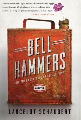 Bell Hammers: The True Folk Tale of Little Egypt, Illinois by Schaubert, Lancelot