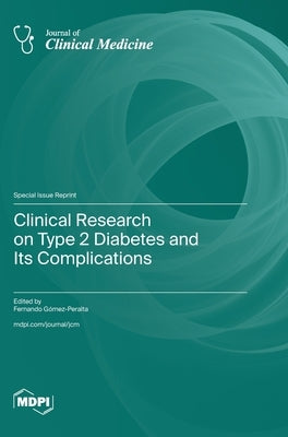 Clinical Research on Type 2 Diabetes and Its Complications by Gómez-Peralta, Fernando