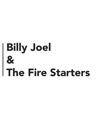 Billy Joel & The Fire Starters by Heeley, Joshua John
