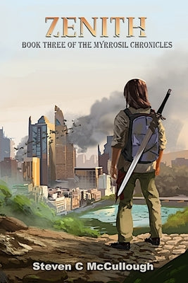 Zenith, Book Three of The Myrrosil Chronicles by McCullough, Steven C.