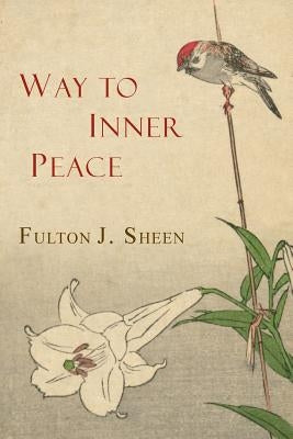 Way to Inner Peace by Sheen, Fulton J.