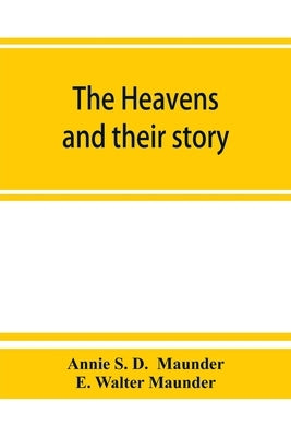 The heavens and their story by S. D., Annie