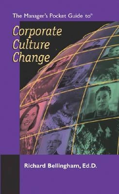 The Manager's Pocket Guide to Corporate Culture Change by Bellingham, Richard