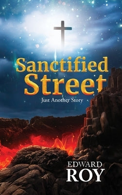 Sanctified Street: Just Another Story by Roy, Edward