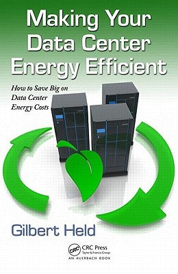 Making Your Data Center Energy Efficient by Held, Gilbert