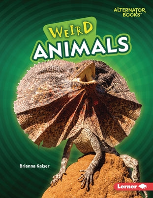 Weird Animals by Kaiser, Brianna