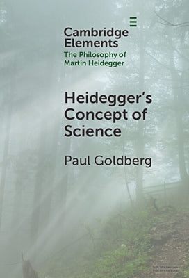 Heidegger's Concept of Science by Goldberg, Paul