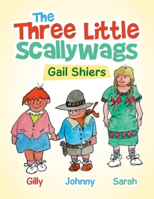 The Three Little Scallywags by Shiers, Gail