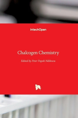 Chalcogen Chemistry by Ndibewu, Peter