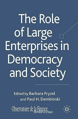 The Role of Large Enterprises in Democracy and Society by Fryzel, B.