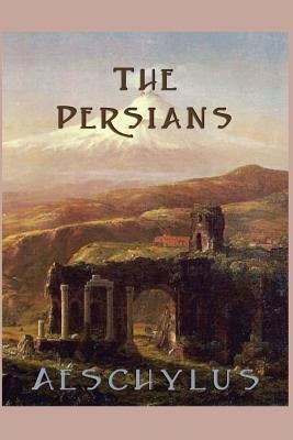 The Persians by Aeschylus, Aeschylus
