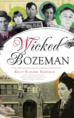 Wicked Bozeman by Hartman, Kelly