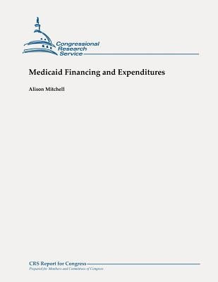 Medicaid Financing and Expenditures by Mitchell, Alison
