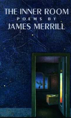 The Inner Room: Poems by Merrill, James
