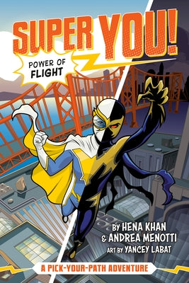 Power of Flight (Super You! #1): A Pick-Your-Path Adventure by Khan, Hena