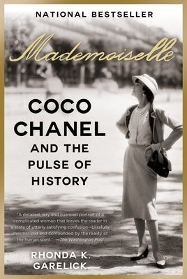 Mademoiselle: Coco Chanel and the Pulse of History by Garelick, Rhonda K.