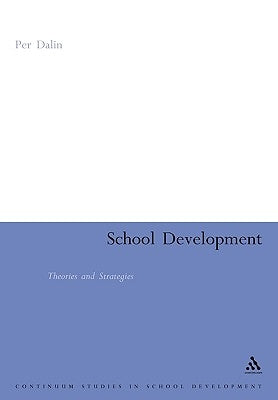 School Development: Theories & Strategies by Dalin, Per
