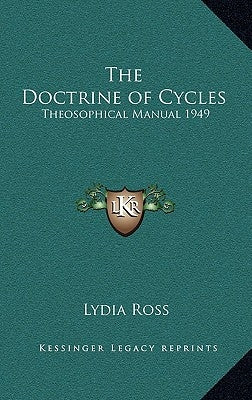 The Doctrine of Cycles: Theosophical Manual 1949 by Ross, Lydia