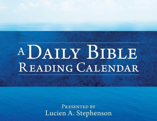 A Daily Bible Reading Calendar by Stephenson, Lucien a.