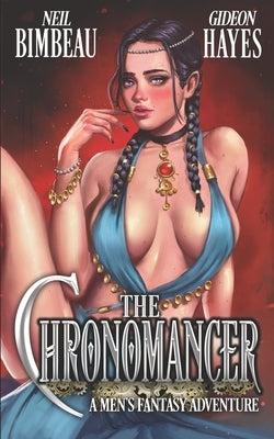 The Chronomancer: A Men's Fantasy Adventure by Hayes, Gideon