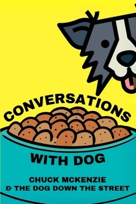 Conversations With Dog by McKenzie, Chuck