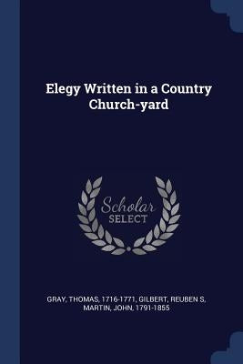 Elegy Written in a Country Church-yard by Gray, Thomas