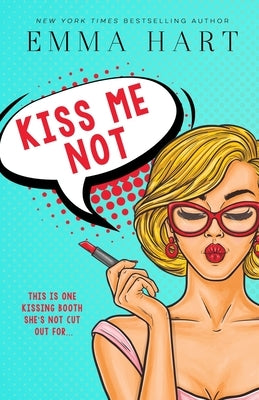Kiss Me Not by Hart, Emma