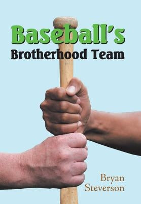 Baseball'S Brotherhood Team by Steverson, Bryan