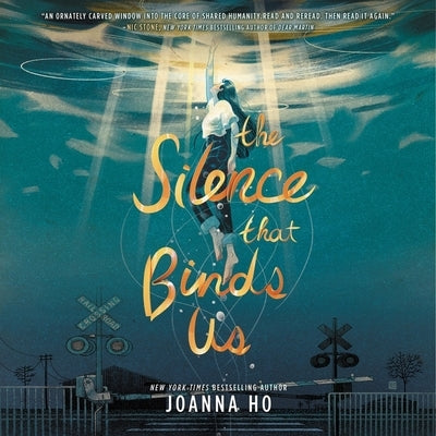 The Silence That Binds Us by Ho, Joanna