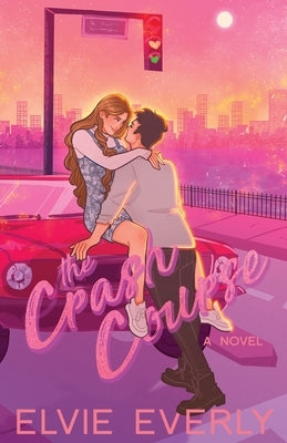 The Crash Course by Everly, Elvie