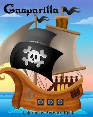 Gasparilla: Coloring & Activity Book by Clarke, Nastassia