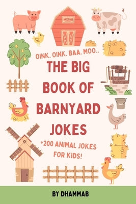 The Big Book of Barnyard Jokes: The Ultimate Farm Joke Book for Kids: Moo-sical Laughter! A Hilarious Collection of Farm Animal Jokes for Kids by Dhammab, Bjorn