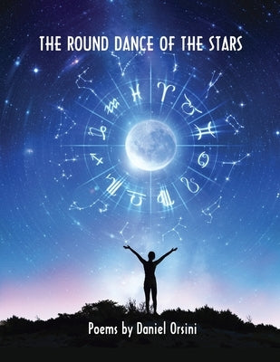 The Round Dance of the Stars by Orsini, Daniel